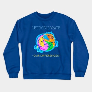 AUTISM AWARENESS - LET'S CELEBRATE OUR DIFFERENCES Crewneck Sweatshirt